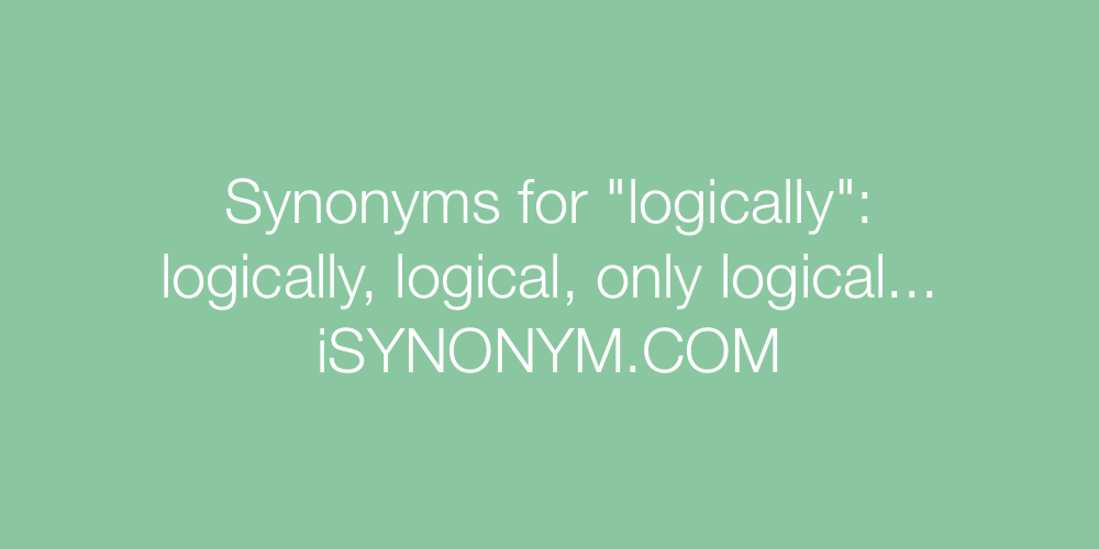 Synonyms logically