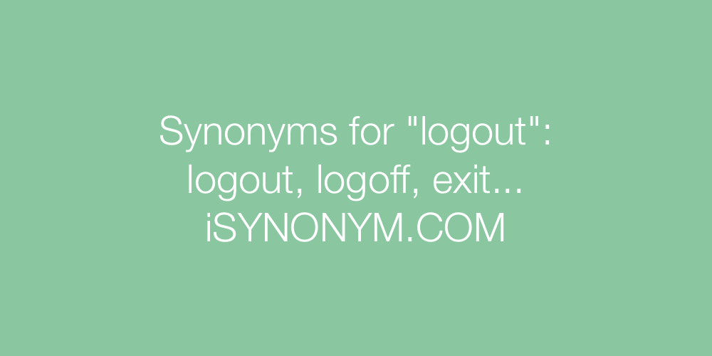 Synonyms logout