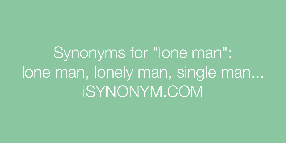 Synonyms lone man