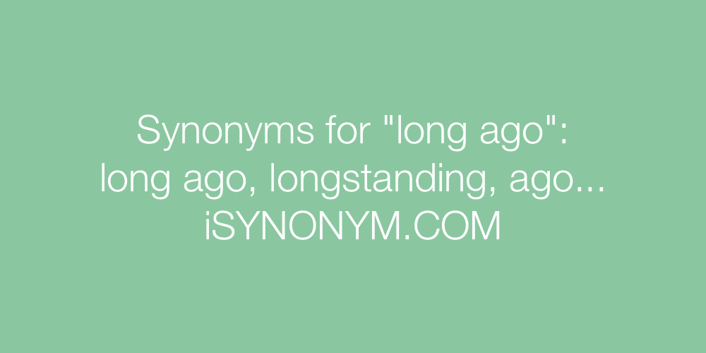 Synonyms long ago