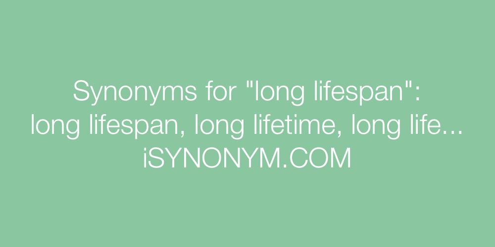 Synonyms long lifespan