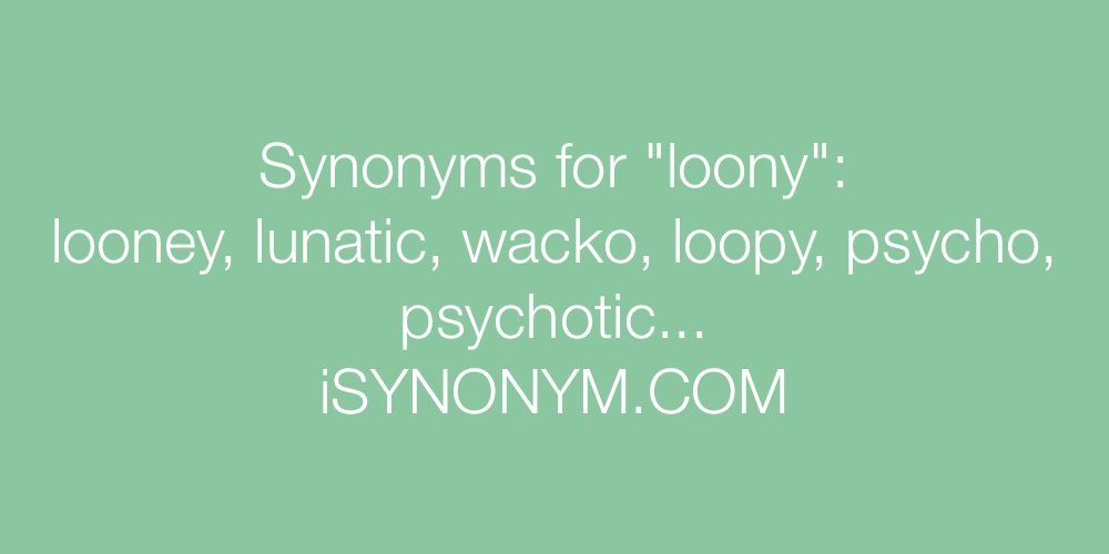 Synonyms loony