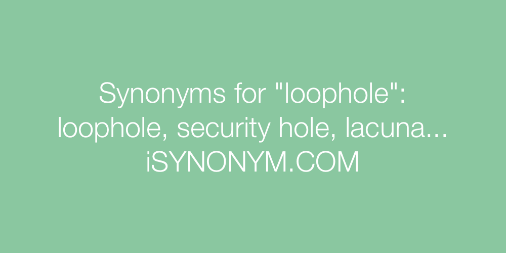 Synonyms loophole