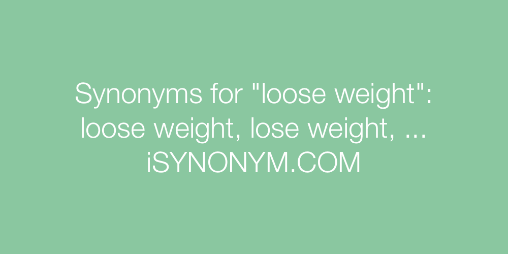 Synonyms loose weight