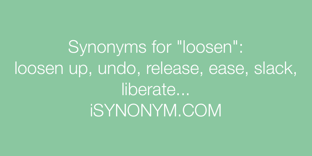 Synonyms loosen