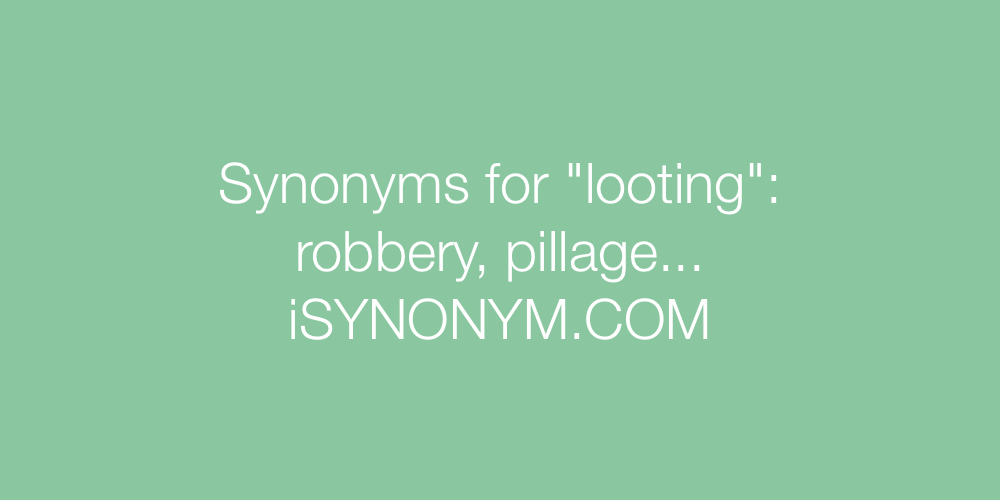 Synonyms looting