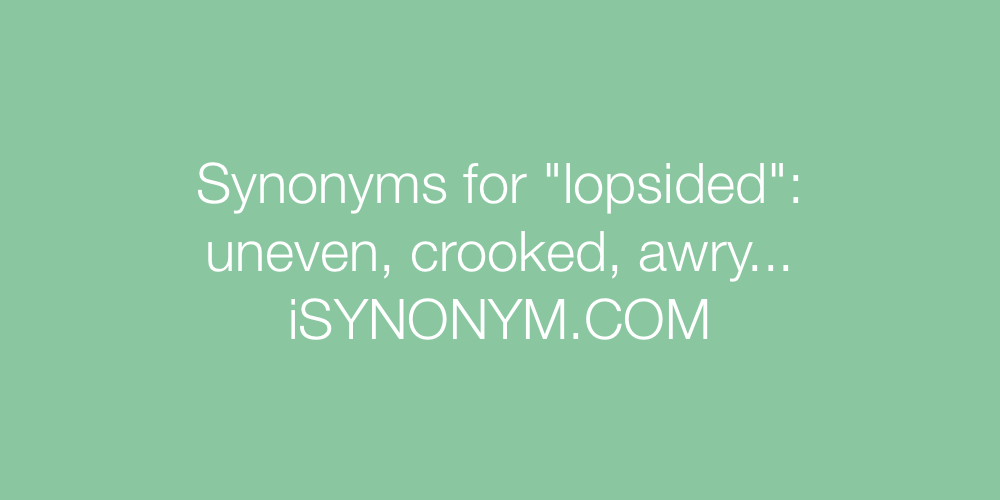 Synonyms lopsided