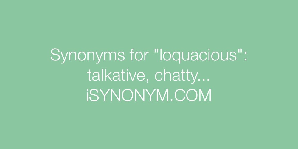 Synonyms loquacious
