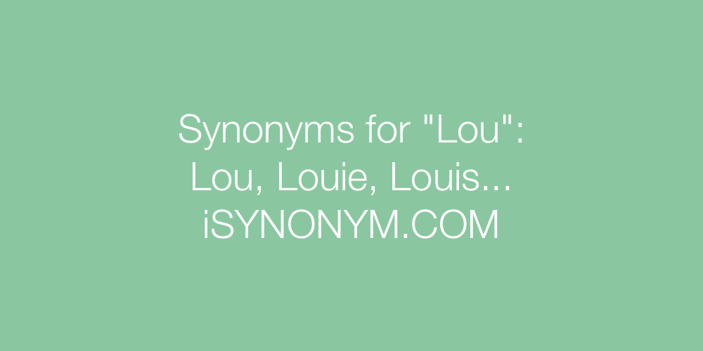 Synonyms Lou