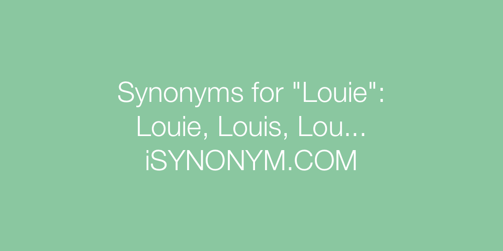 Synonyms Louie