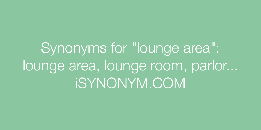 Synonyms lounge area