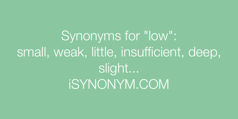 Synonyms low