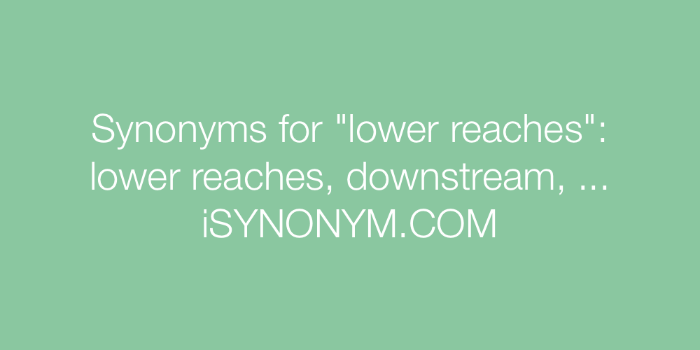 Synonyms lower reaches