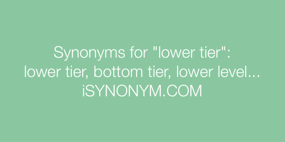 Synonyms lower tier