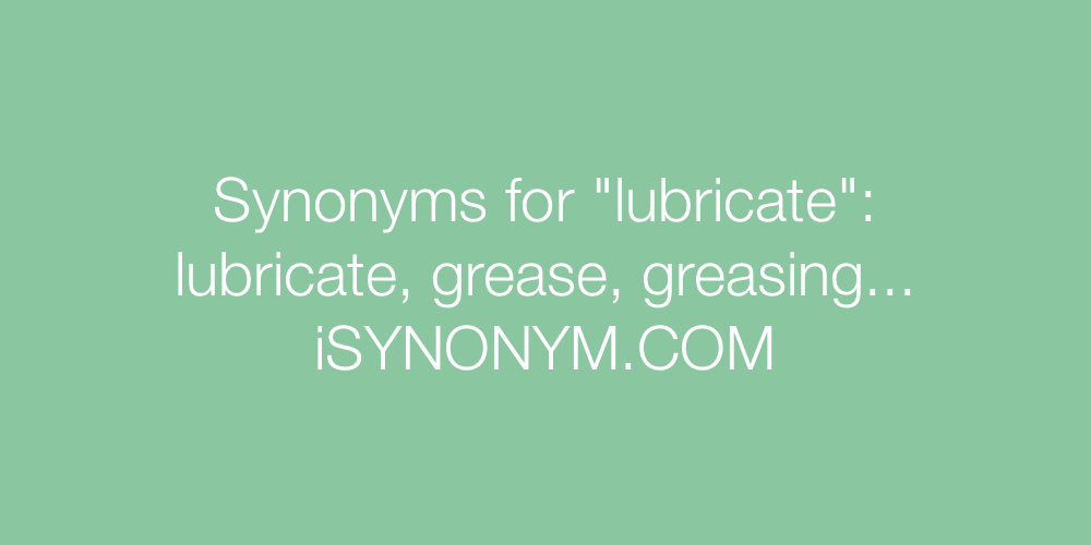 Synonyms lubricate