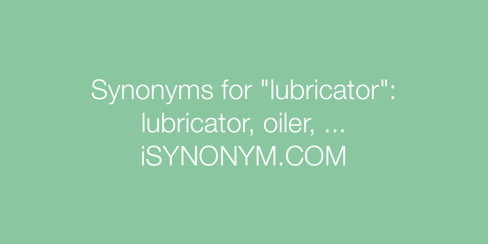 Synonyms lubricator