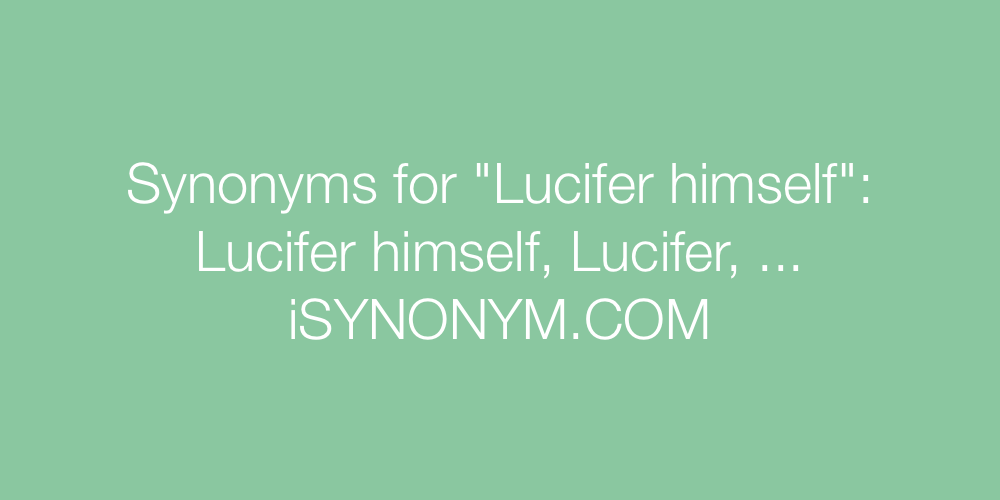 Synonyms Lucifer himself