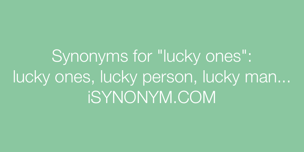 Synonyms lucky ones