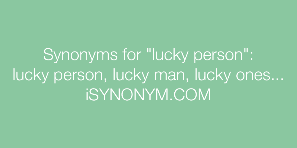 Synonyms lucky person