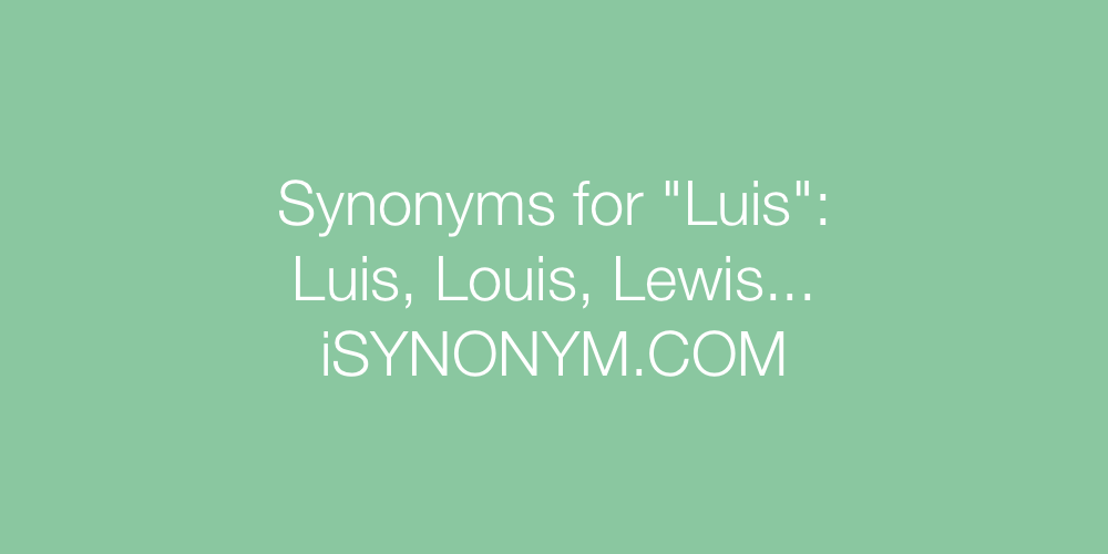 Synonyms Luis