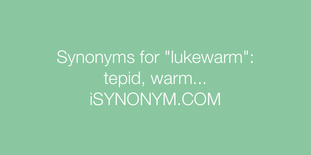 Synonyms lukewarm