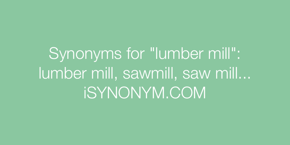 Synonyms lumber mill