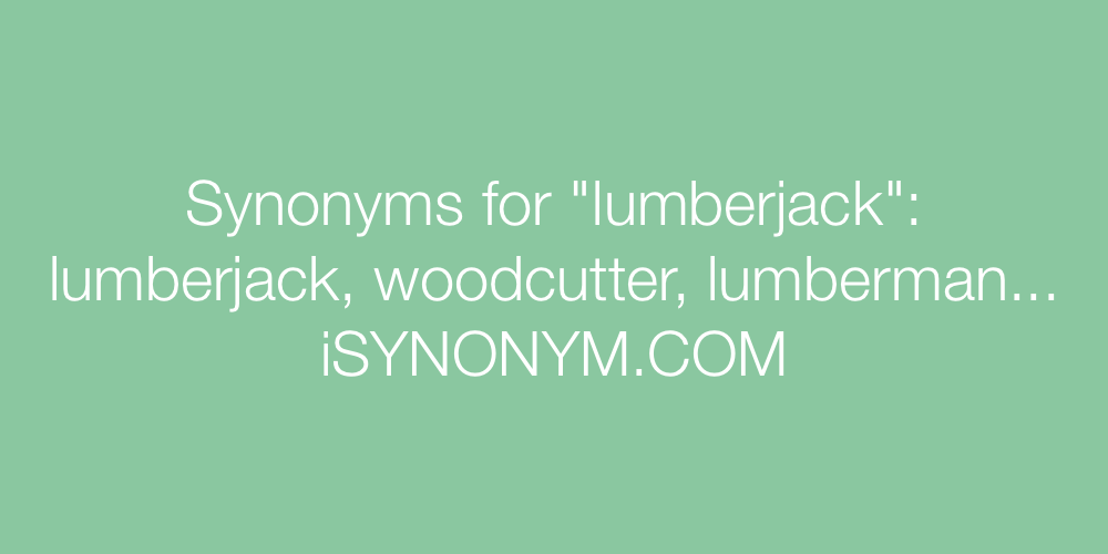 Synonyms lumberjack