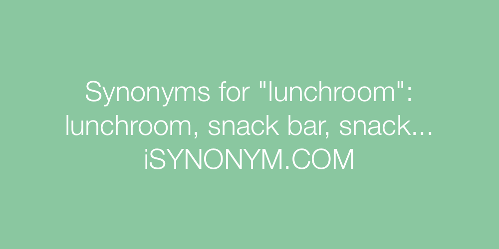 Synonyms lunchroom