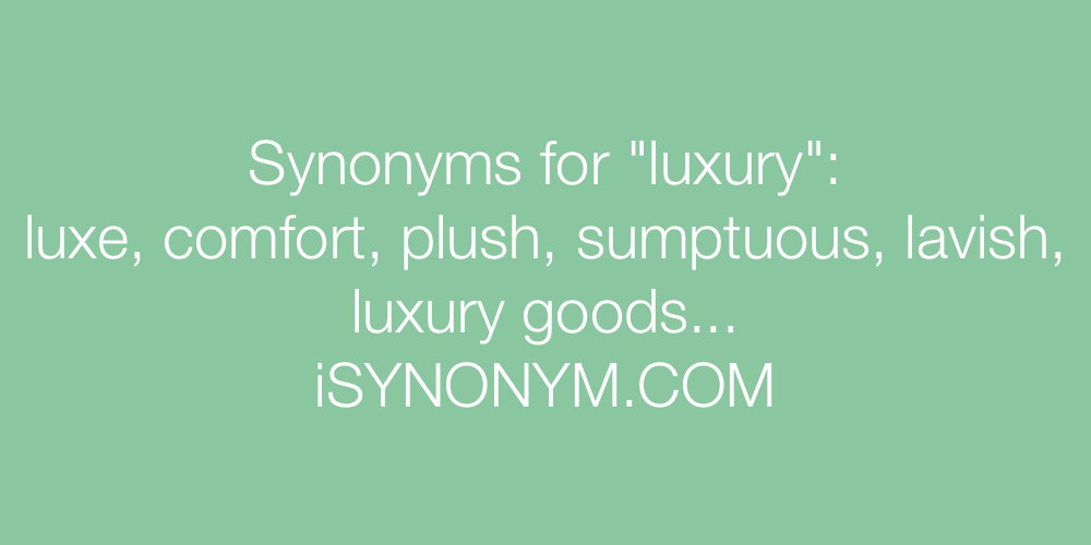 sononym for luxurious