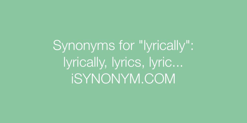 Synonyms lyrically