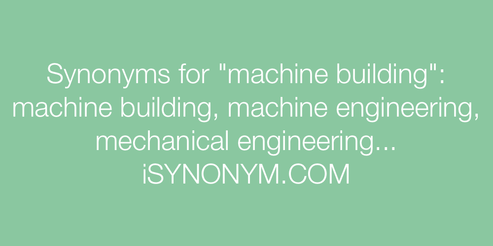 Synonyms machine building