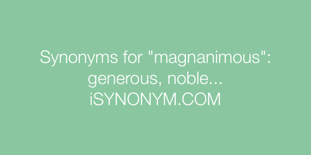 Synonyms magnanimous