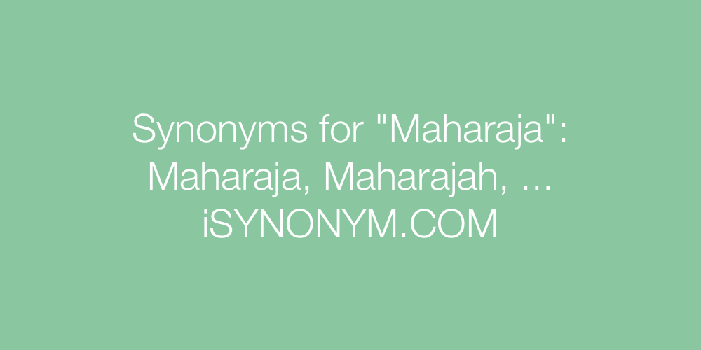Synonyms Maharaja