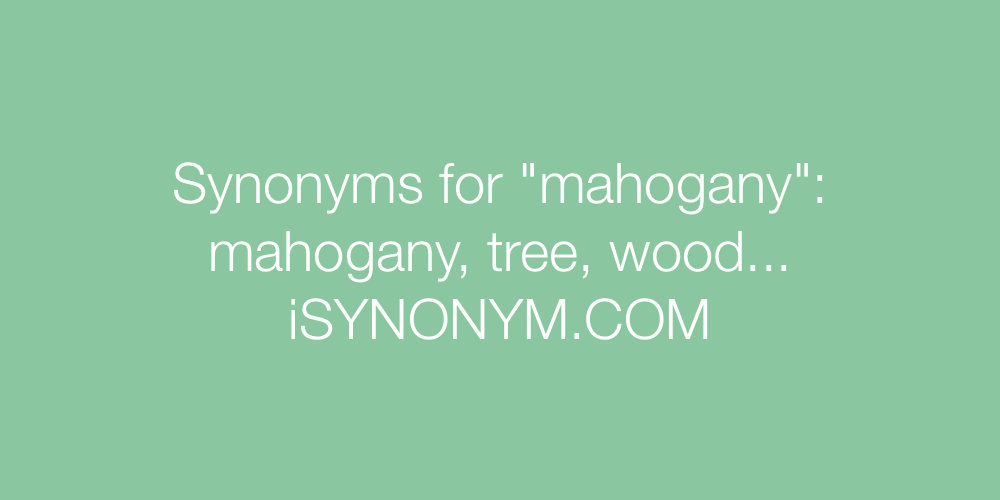 Synonyms mahogany