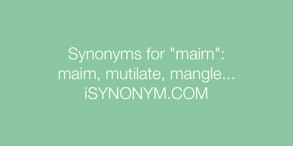 Synonyms maim