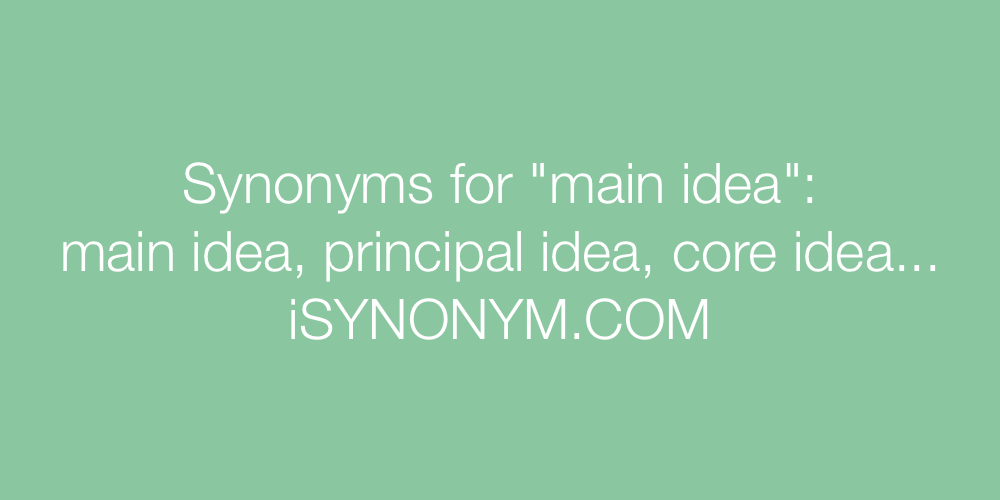 Synonyms main idea
