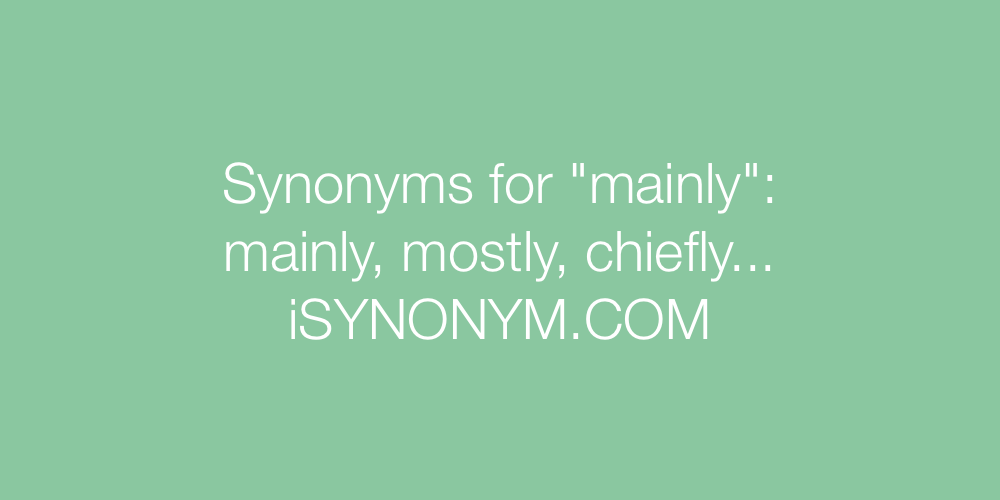 Synonyms mainly