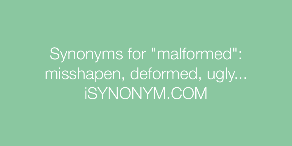 Synonyms malformed