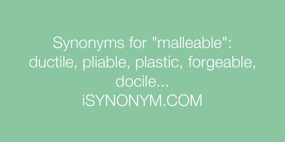 Synonyms malleable