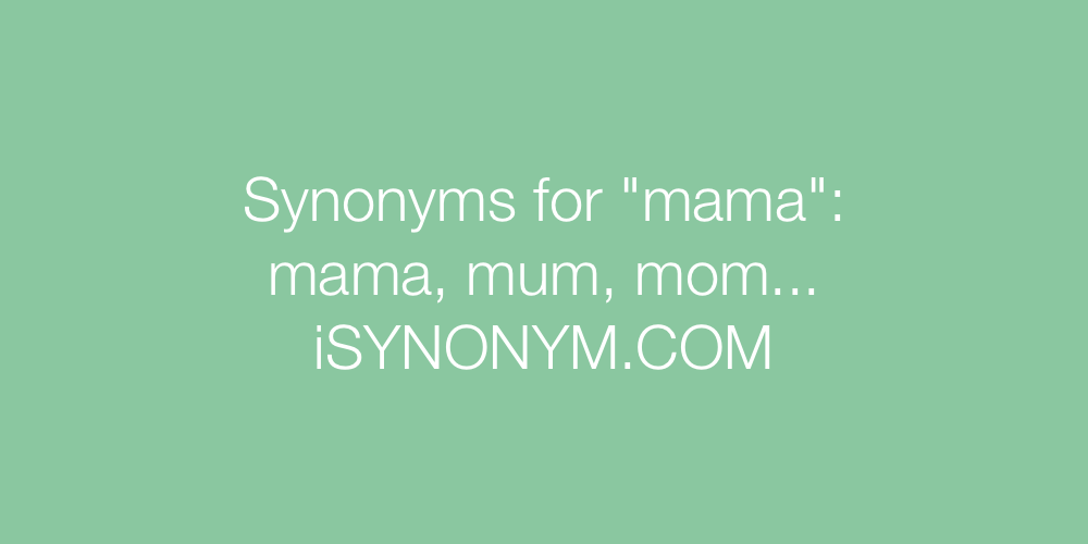 Synonyms mama
