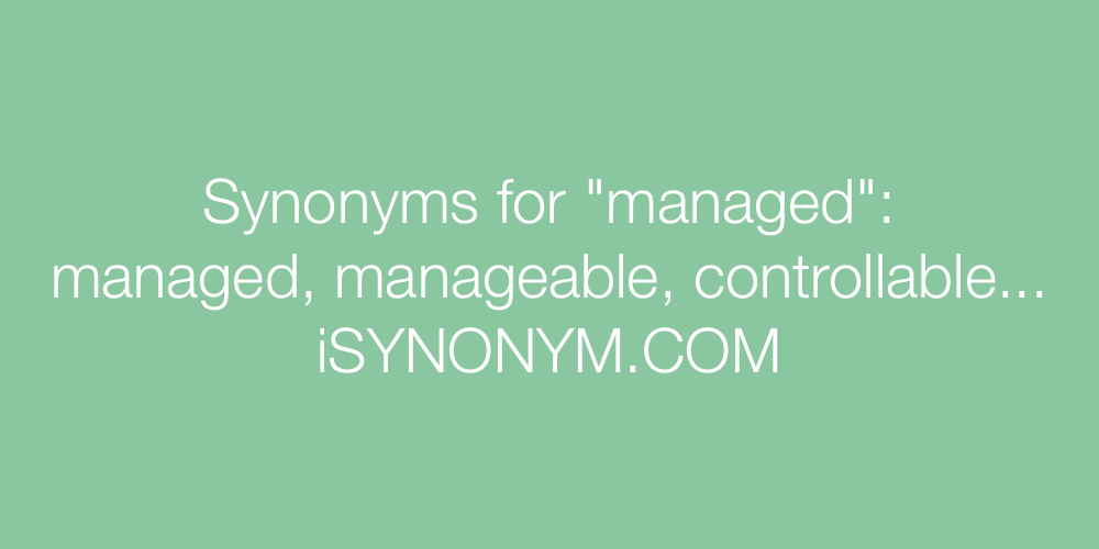 Synonyms managed