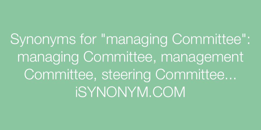Synonyms managing Committee