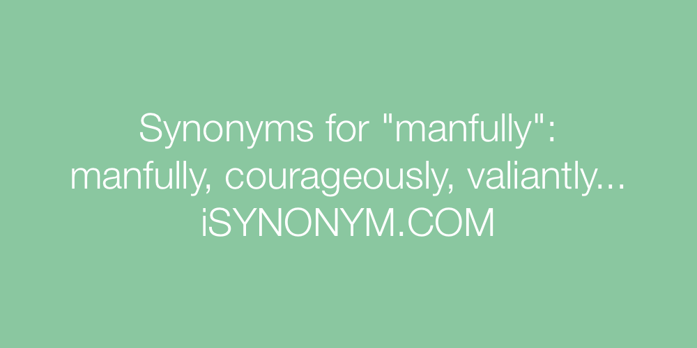 Synonyms manfully