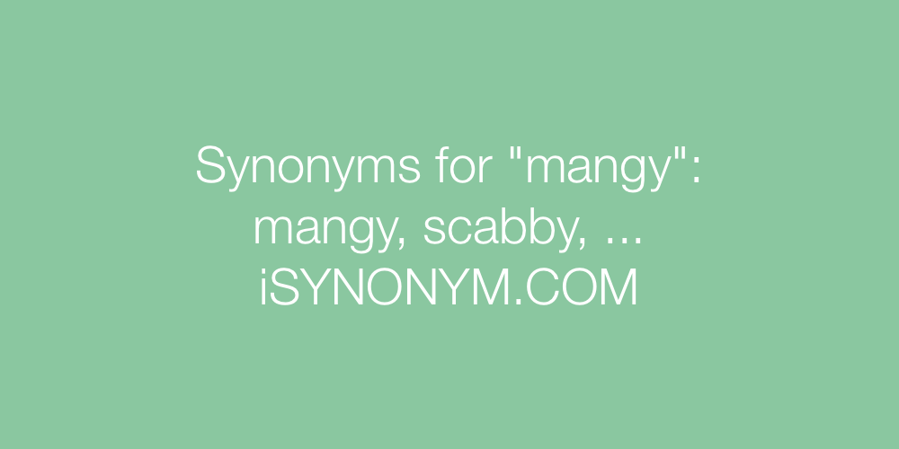 Synonyms mangy