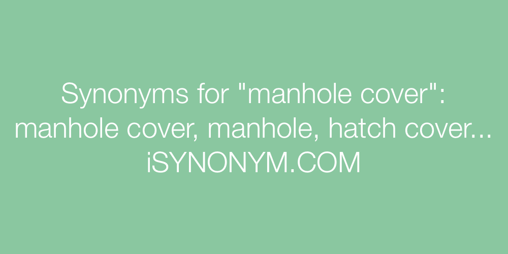 Synonyms manhole cover