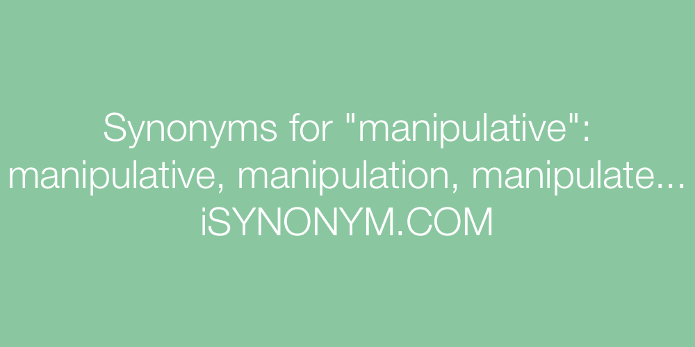 Synonyms manipulative