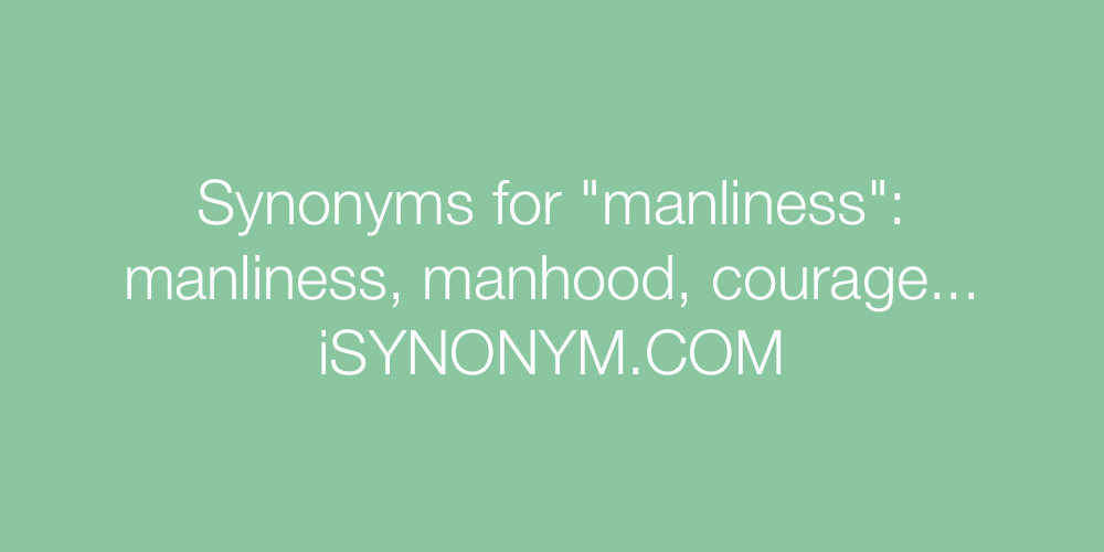 Synonyms manliness