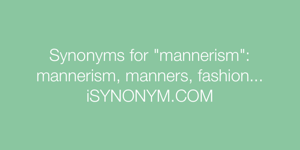 Synonyms mannerism