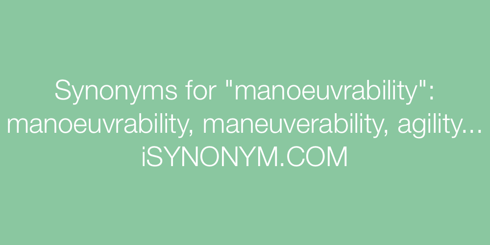Synonyms manoeuvrability