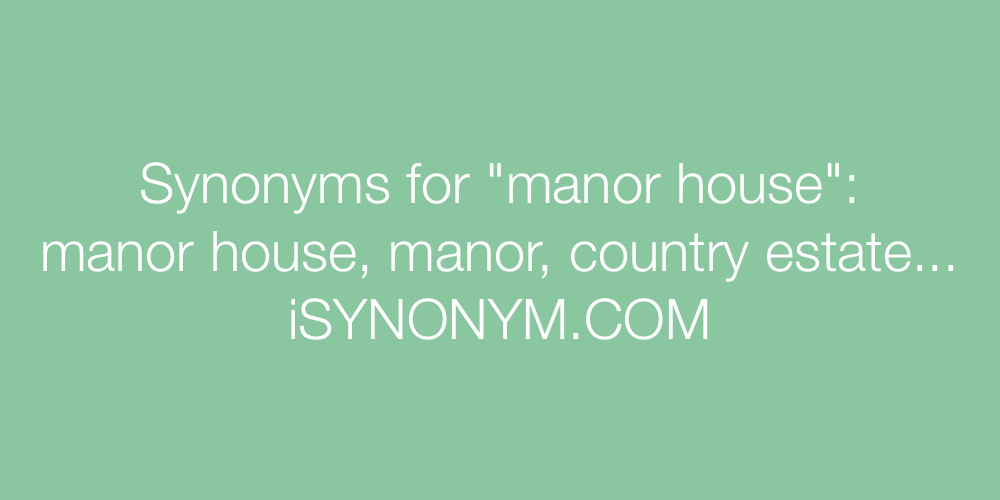 Synonyms manor house